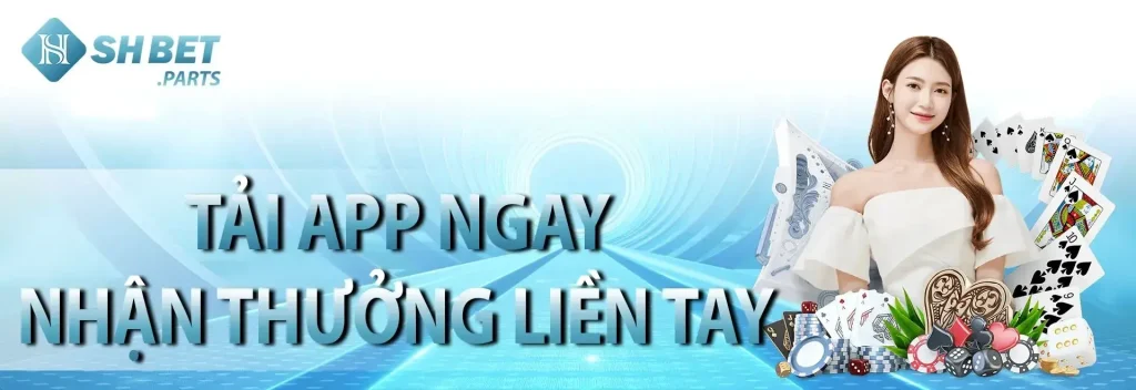 Thưởng khi tải app Shbet8888